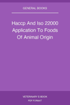 Haccp And Iso 22000 Application To Foods Of Animal Origin