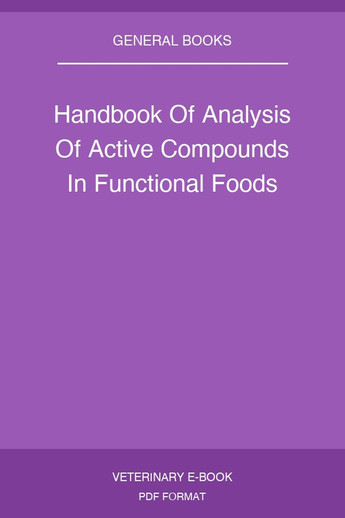 Handbook Of Analysis Of Active Compounds In Functional Foods