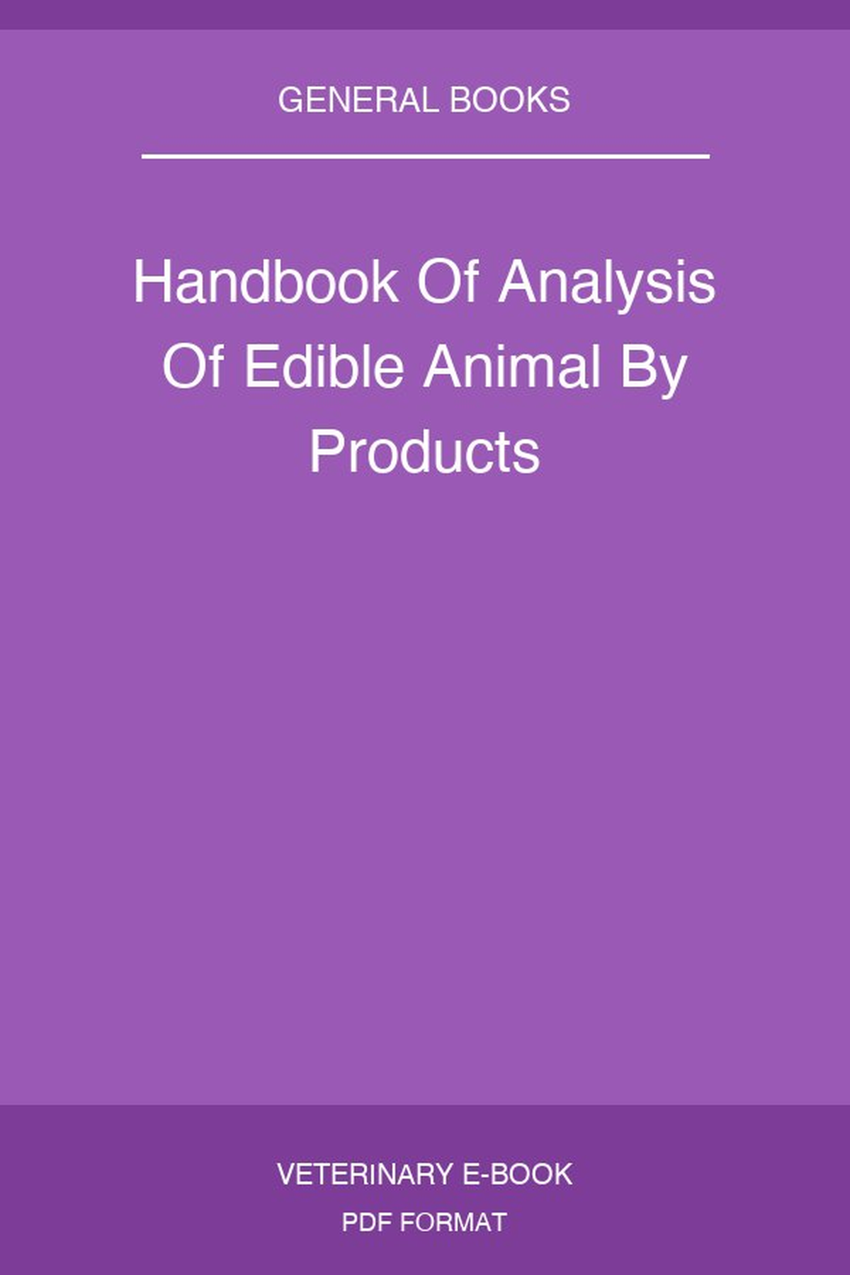 Handbook Of Analysis Of Edible Animal By Products