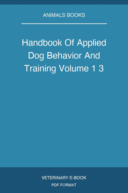 Handbook Of Applied Dog Behavior And Training Volume 1 3
