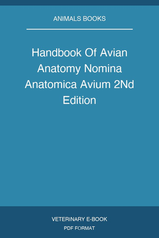 Handbook Of Avian Anatomy Nomina Anatomica Avium 2Nd Edition