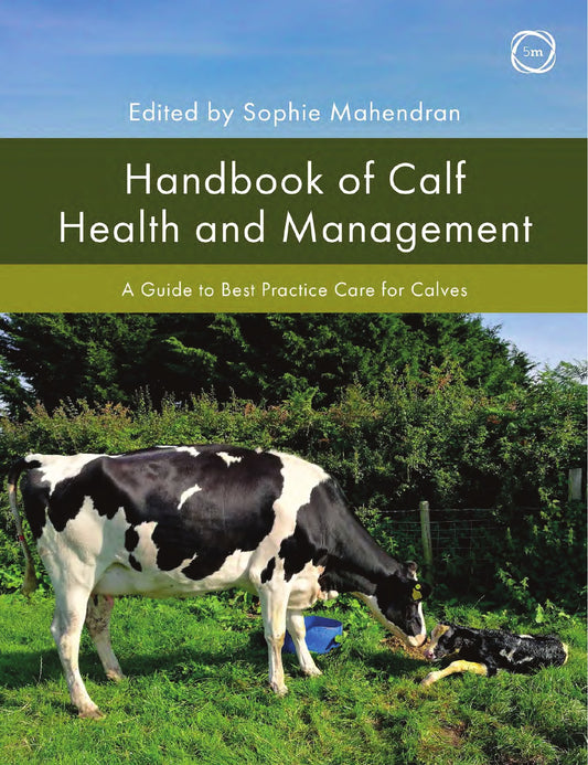 Handbook Of Calf Health And Management A Guide To Best Practice Care For Calves