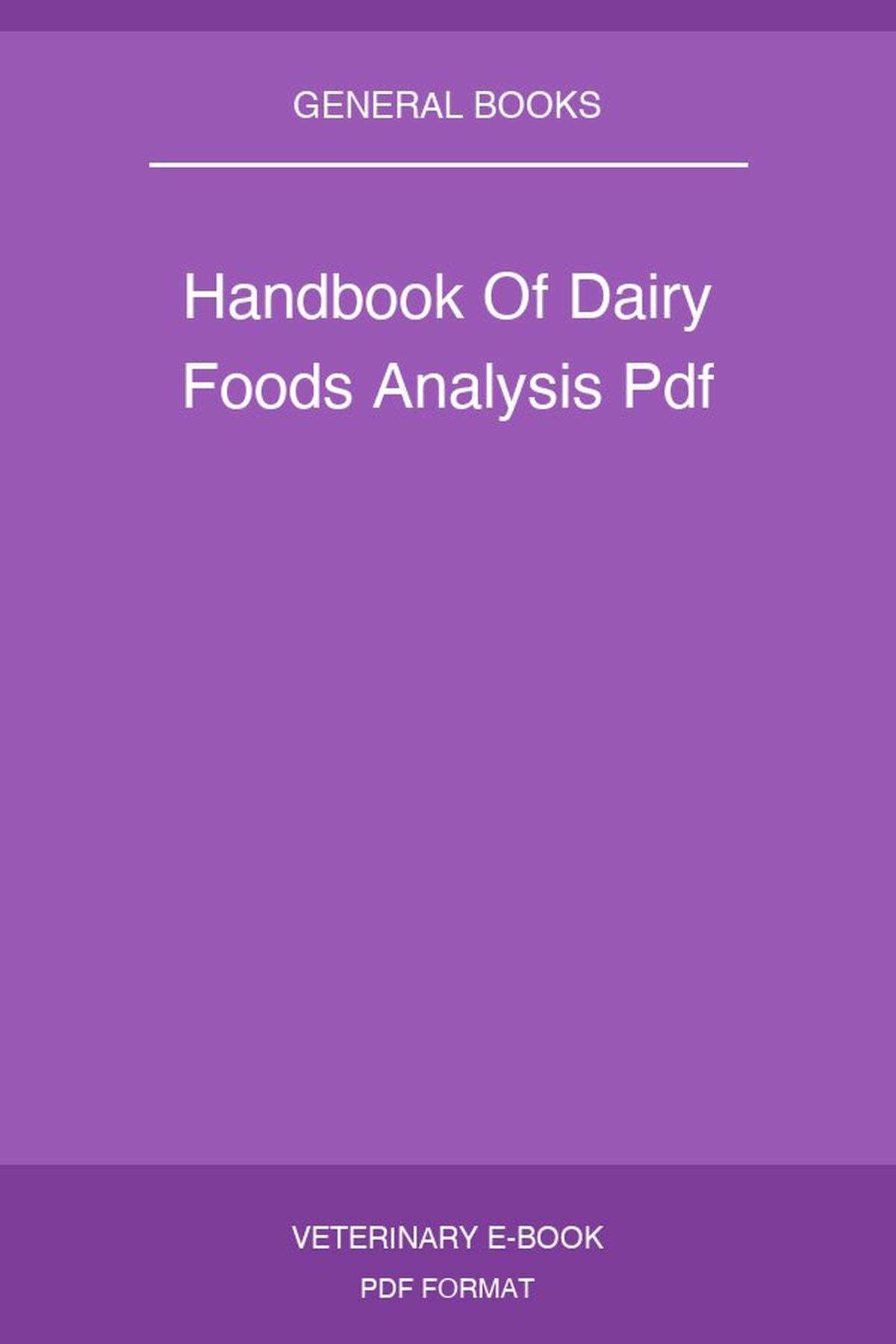 Handbook Of Dairy Foods Analysis