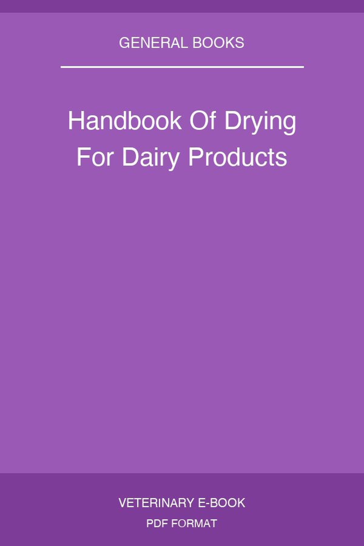 Handbook Of Drying For Dairy Products