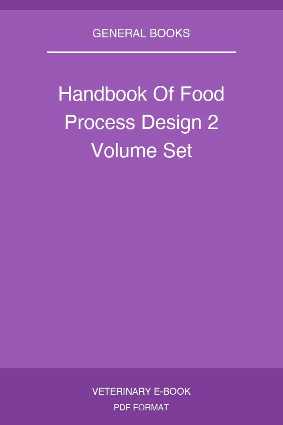 Handbook Of Food Process Design 2 Volume Set