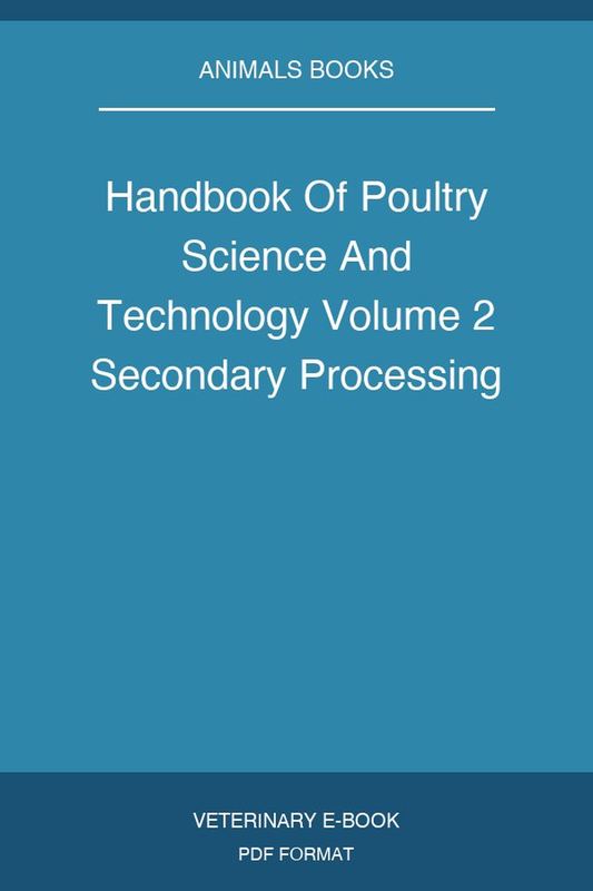 Handbook Of Poultry Science And Technology Volume 2 Secondary Processing