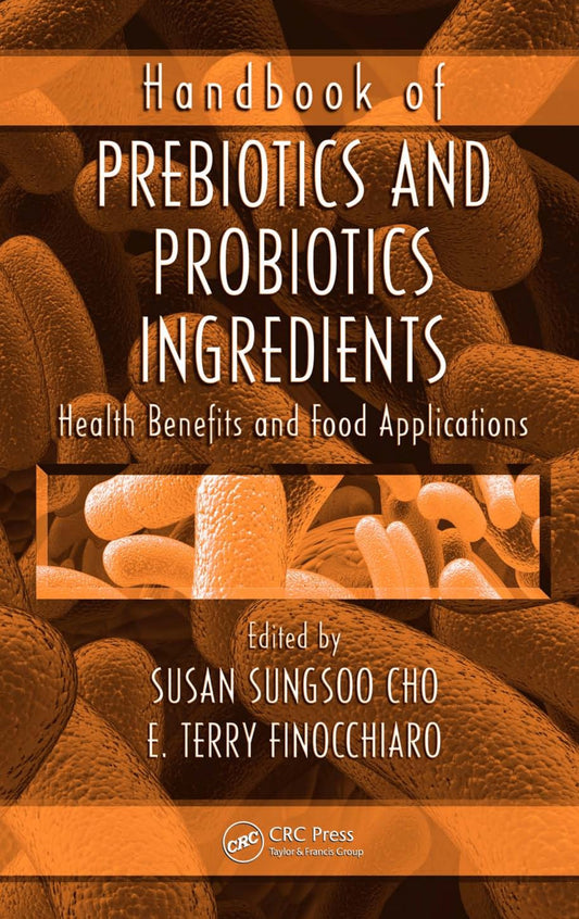 Handbook Of Prebiotics And Probiotics Ingredients Health Benefits And Food Applications