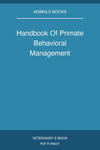 Handbook Of Primate Behavioral Management