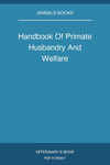 Handbook Of Primate Husbandry And Welfare