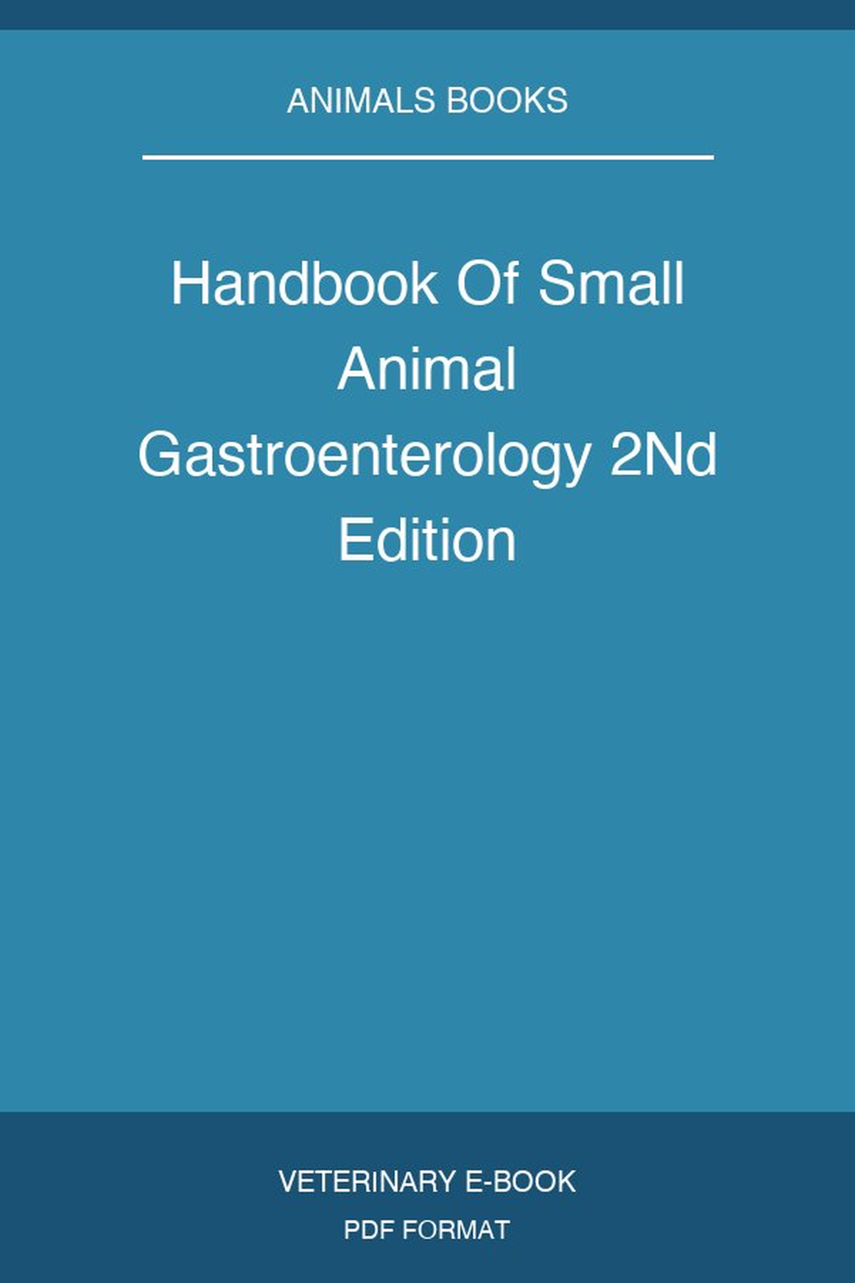 Handbook Of Small Animal Gastroenterology 2Nd Edition