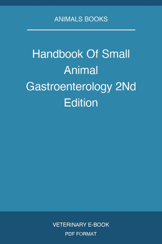 Handbook Of Small Animal Gastroenterology 2Nd Edition