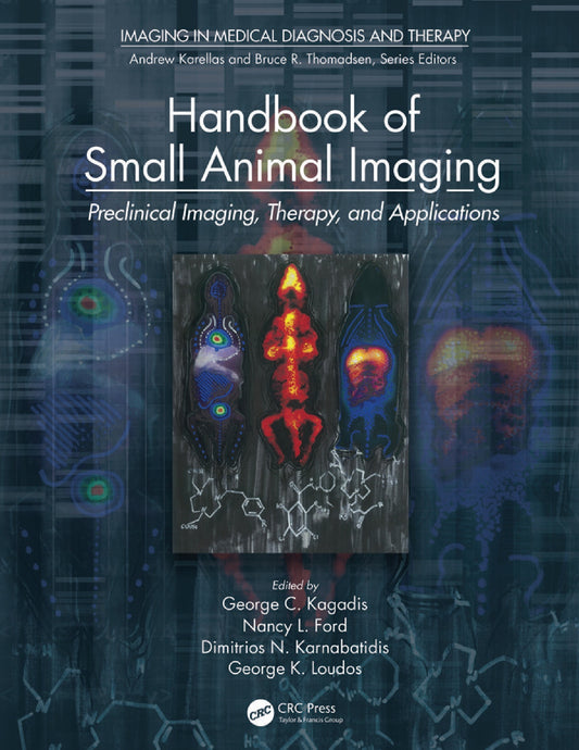 Handbook of Small Animal Imaging — Preclinical Imaging, Therapy, and Applications — front cover