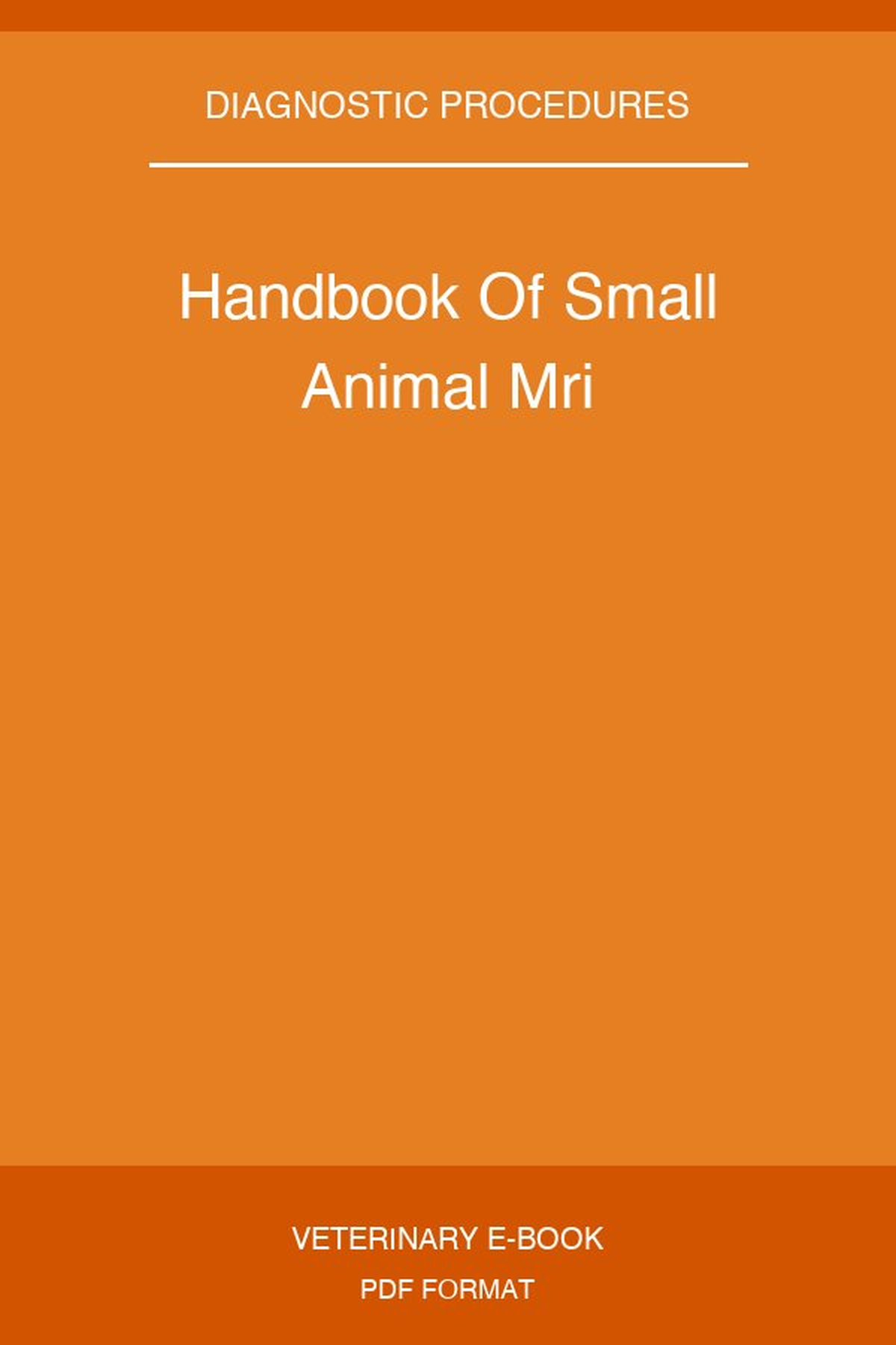 Handbook Of Small Animal Mri