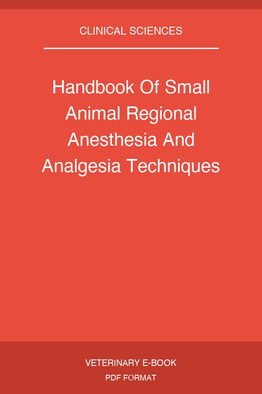 Handbook Of Small Animal Regional Anesthesia And Analgesia Techniques