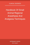Handbook Of Small Animal Regional Anesthesia And Analgesia Techniques