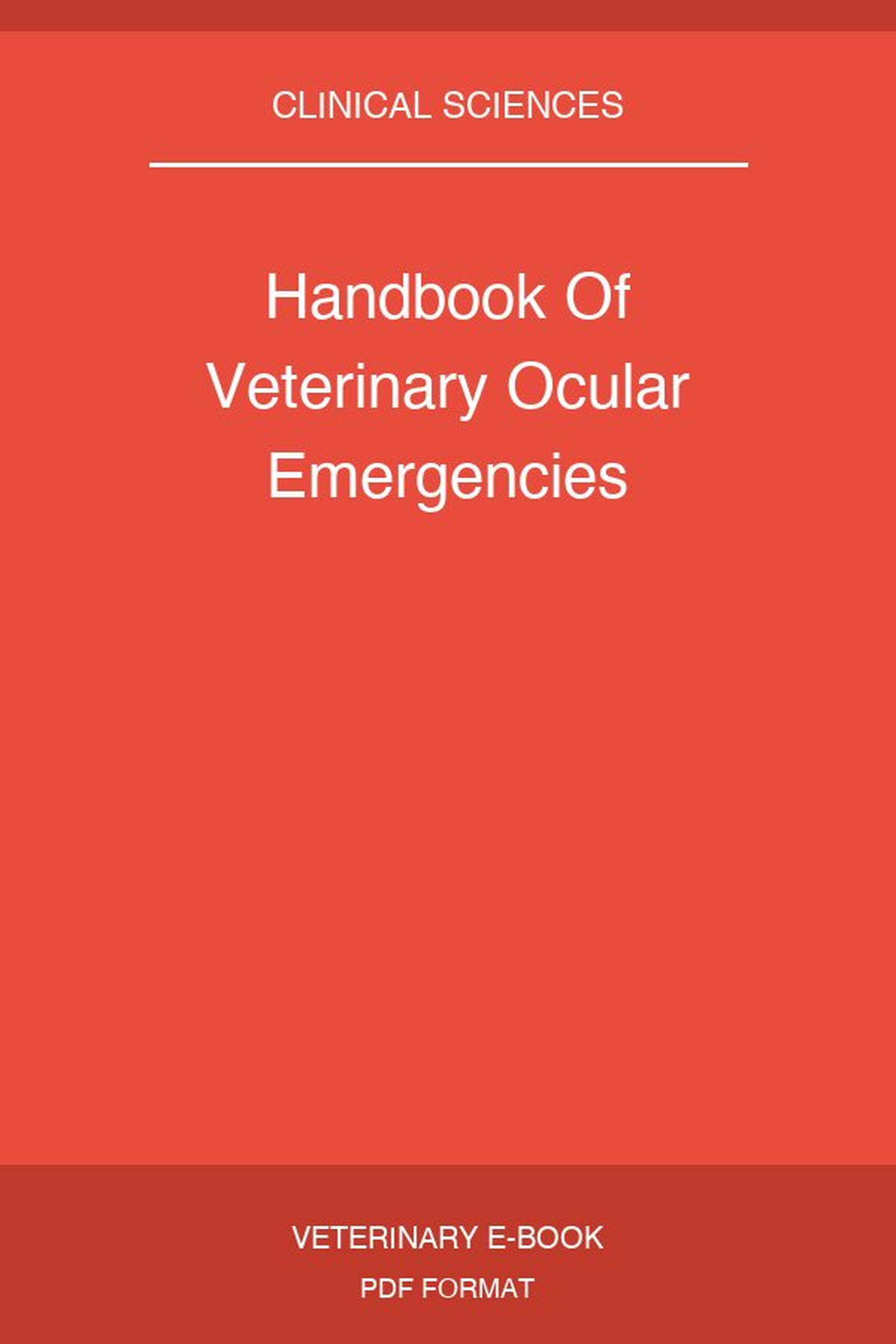 Handbook Of Veterinary Ocular Emergencies