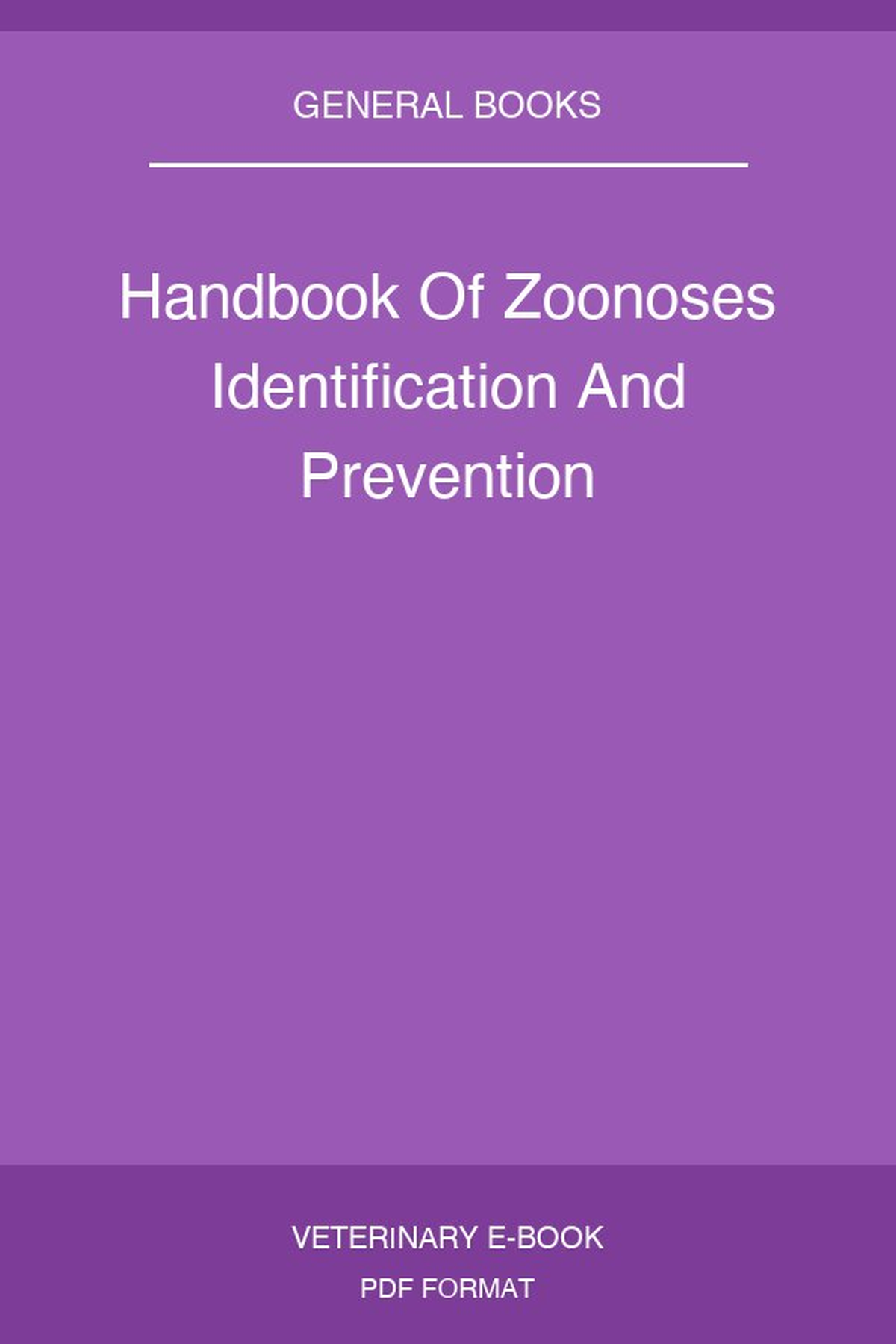 Handbook Of Zoonoses Identification And Prevention