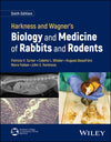 Harkness and Wagner’s Biology and Medicine of Rabbits and Rodents, 6th Edition