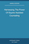 Harnessing The Power Of Equine Assisted Counseling