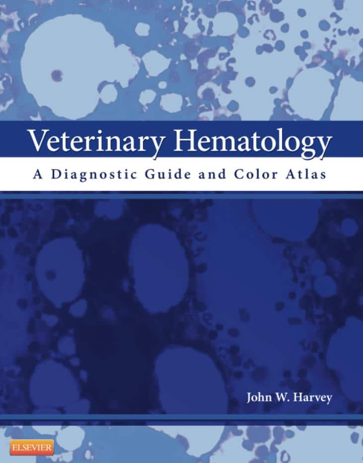 Harvey Veterinary Haematology A Diagnostic Guide And Colour Atlas
