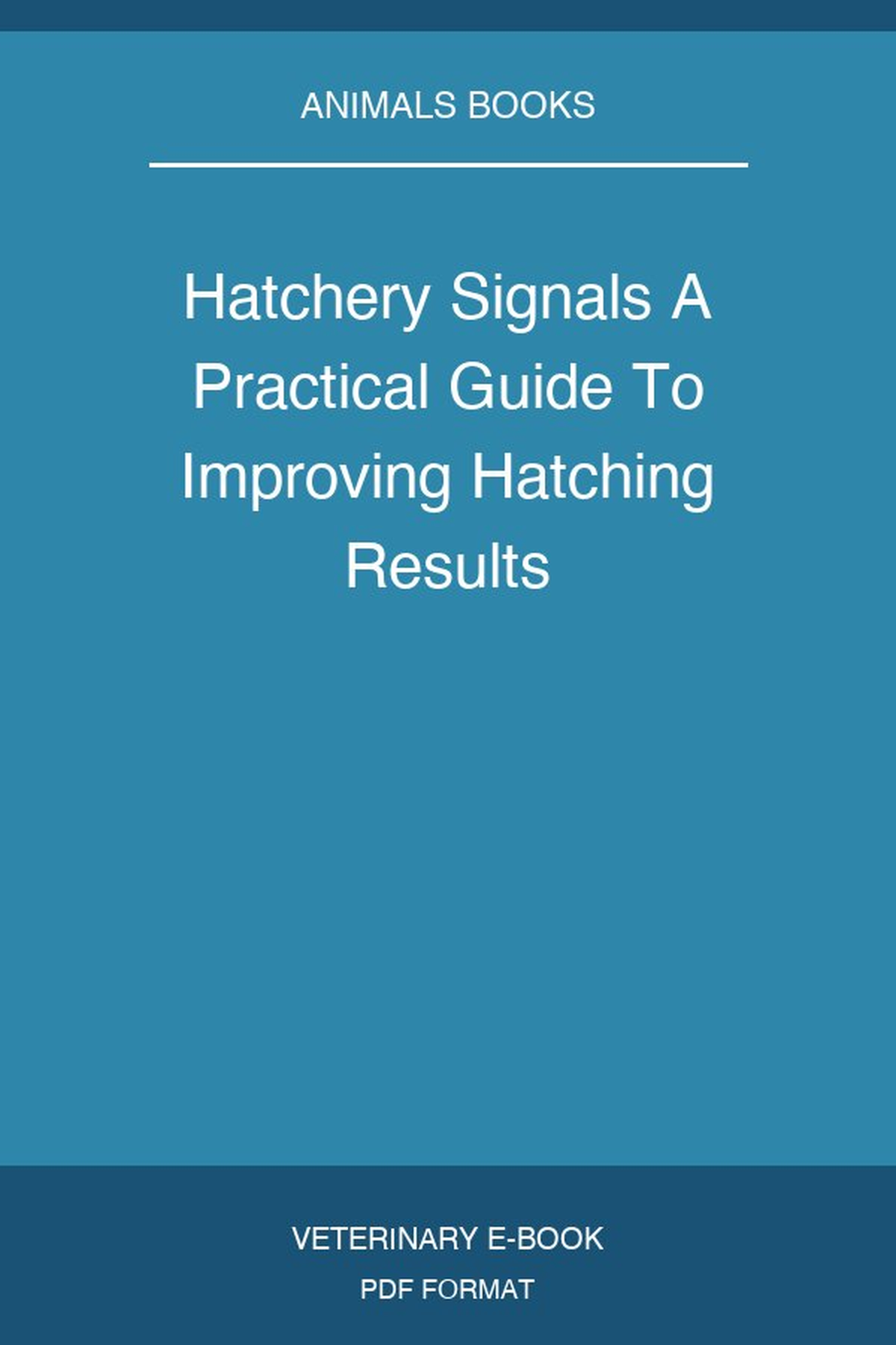 Hatchery Signals A Practical Guide To Improving Hatching Results