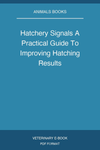 Hatchery Signals A Practical Guide To Improving Hatching Results