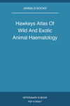 Hawkeys Atlas Of Wild And Exotic Animal Haematology