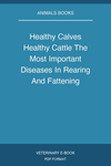 Healthy Calves Healthy Cattle The Most Important Diseases In Rearing And Fattening