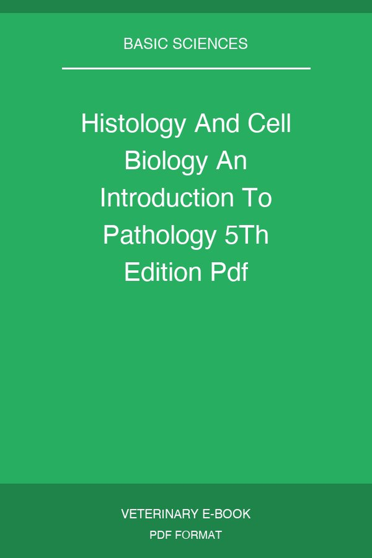 Histology And Cell Biology An Introduction To Pathology 5Th Edition