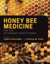 Honey Bee Medicine For The Veterinary Practitioner