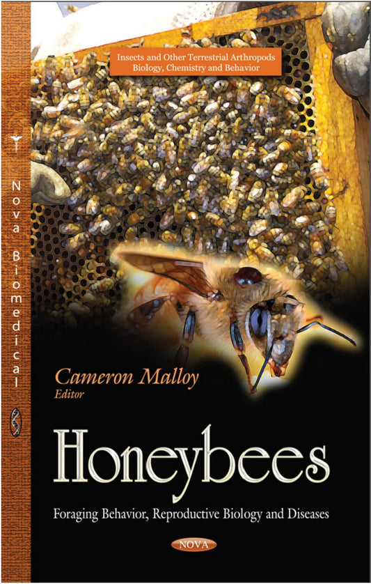 Honeybees Foraging Behavior Reproductive Biology And Diseases