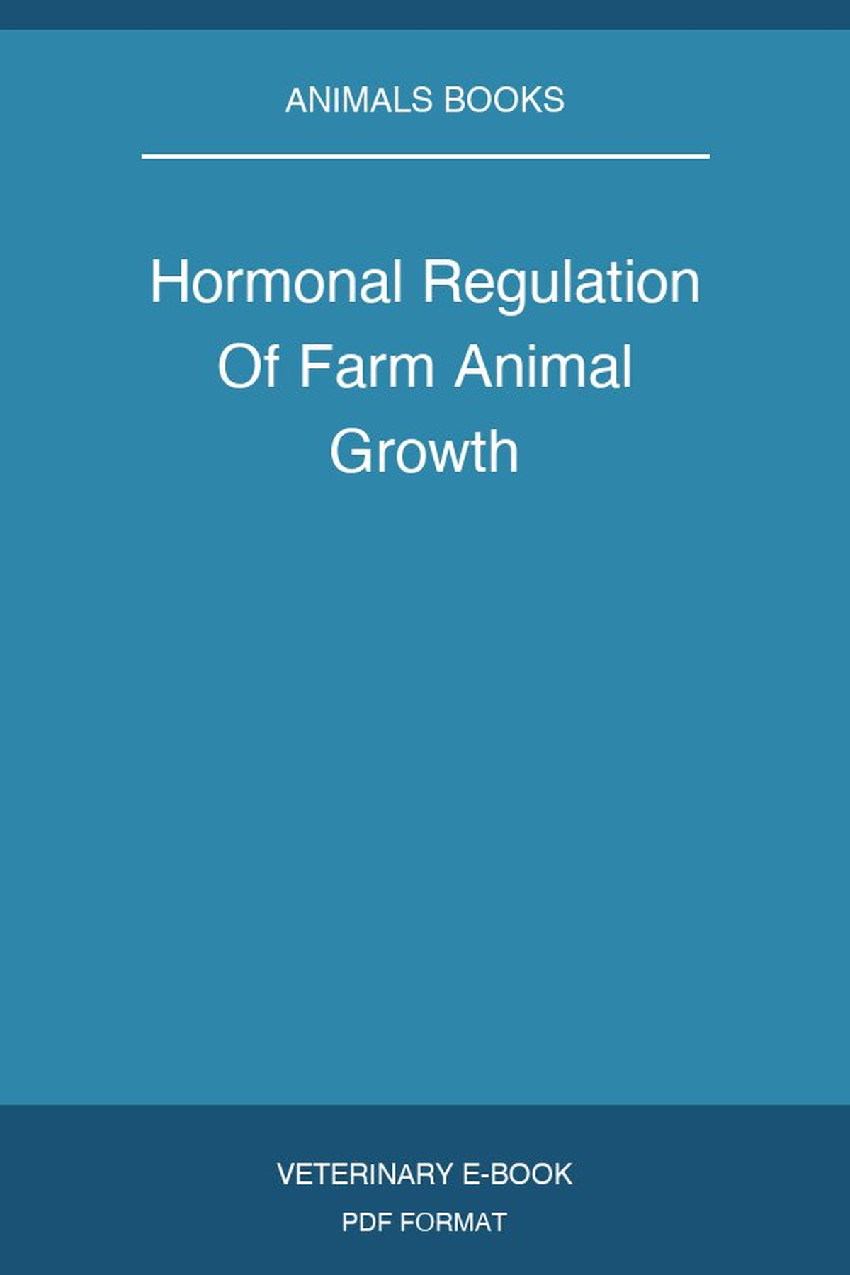 Hormonal Regulation Of Farm Animal Growth