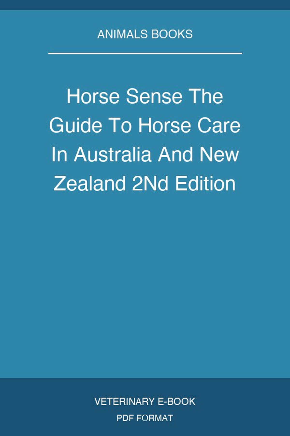 Horse Sense The Guide To Horse Care In Australia And New Zealand 2Nd Edition