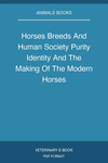 Horses Breeds And Human Society Purity Identity And The Making Of The Modern Horses