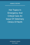 Hot Topics In Emergency And Critical Care An Issue Of Veterinary Clinics Of North America Small Animal Practice