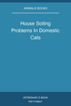 House Soiling Problems In Domestic Cats