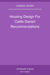 Housing Design For Cattle Danish Recommendations