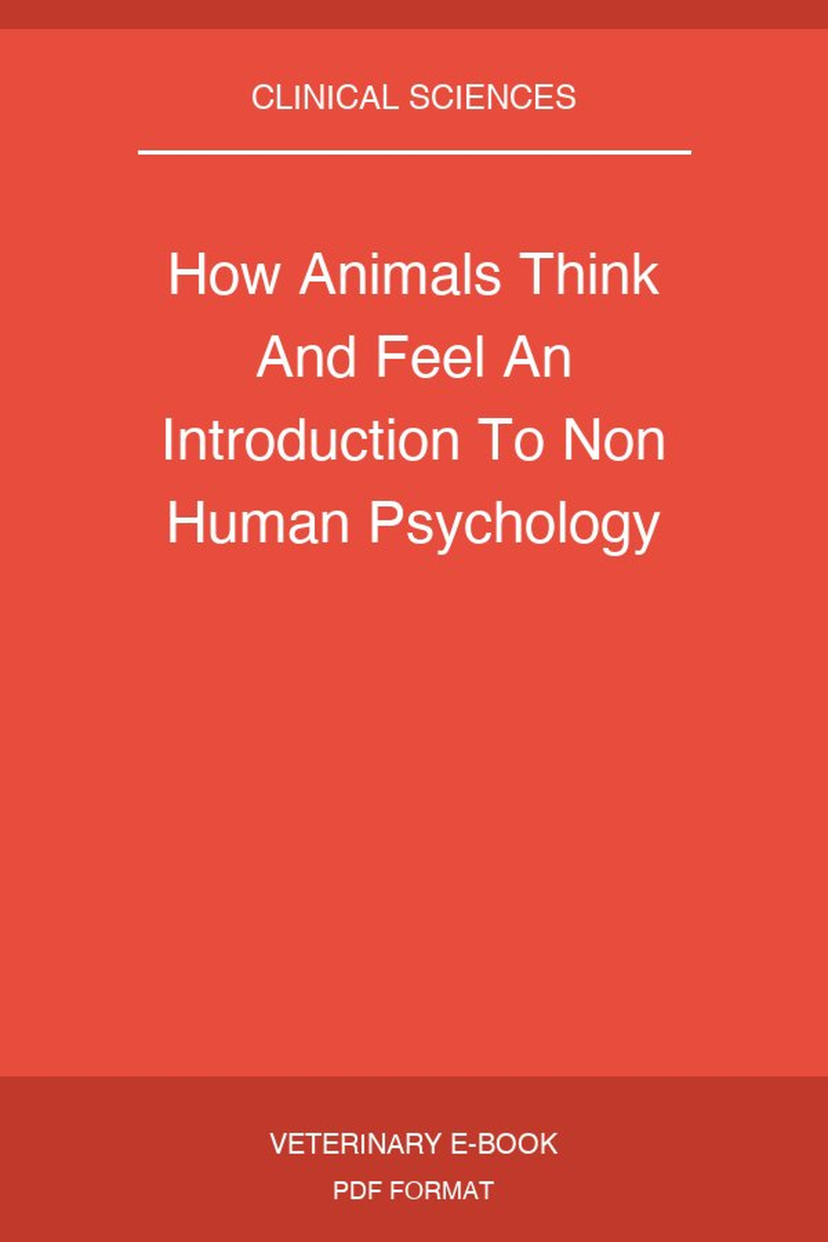 How Animals Think And Feel An Introduction To Non Human Psychology