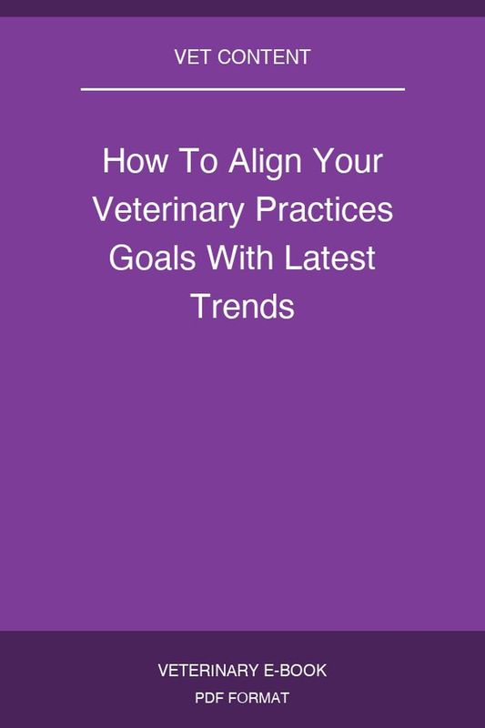How To Align Your Veterinary Practices Goals With Latest Trends