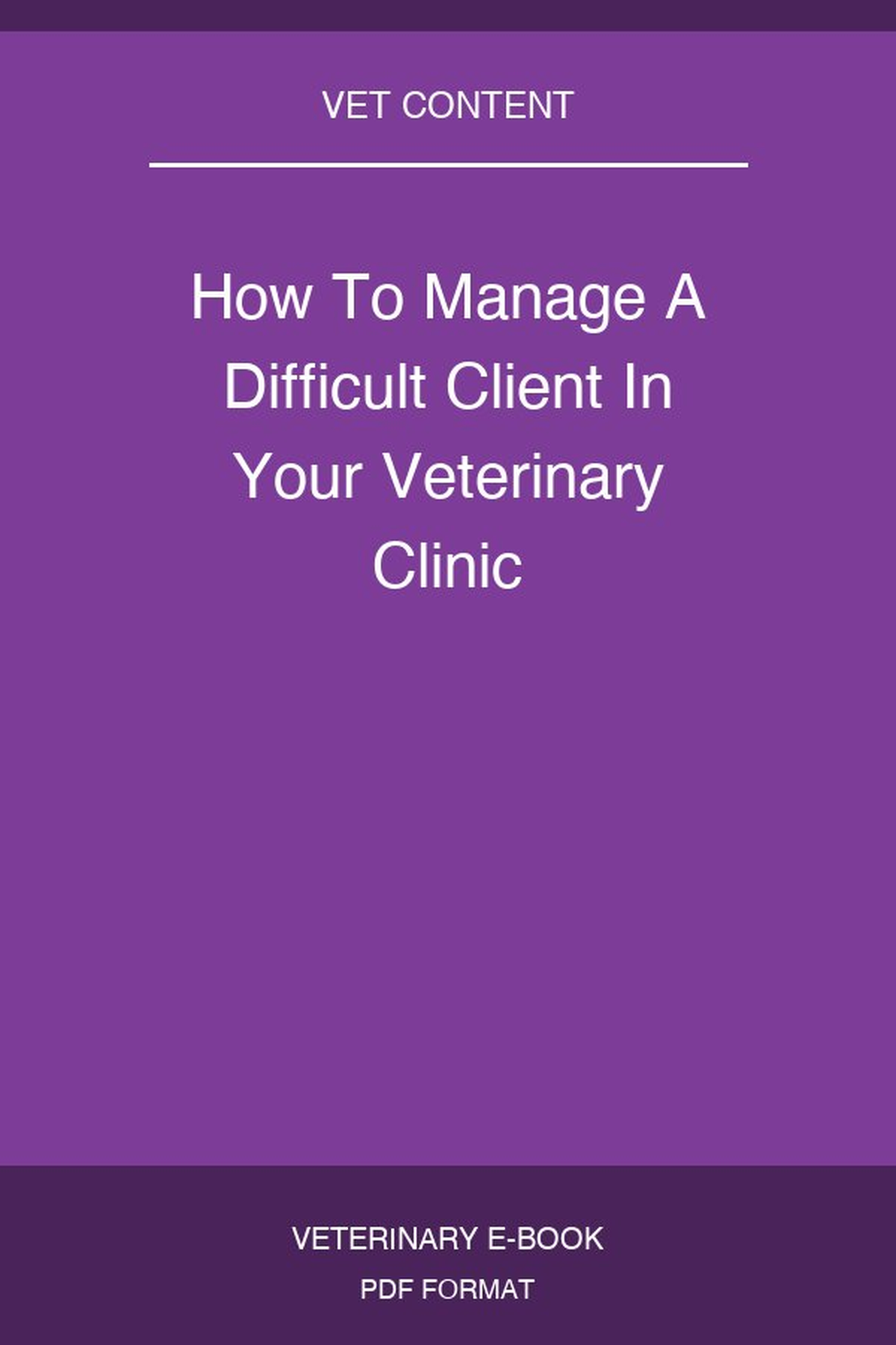 How To Manage A Difficult Client In Your Veterinary Clinic