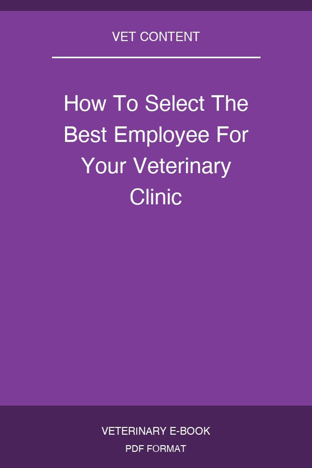 How To Select The Best Employee For Your Veterinary Clinic