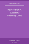 How To Start A Successful Veterinary Clinic
