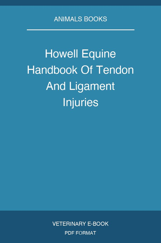 Howell Equine Handbook Of Tendon And Ligament Injuries
