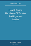 Howell Equine Handbook Of Tendon And Ligament Injuries