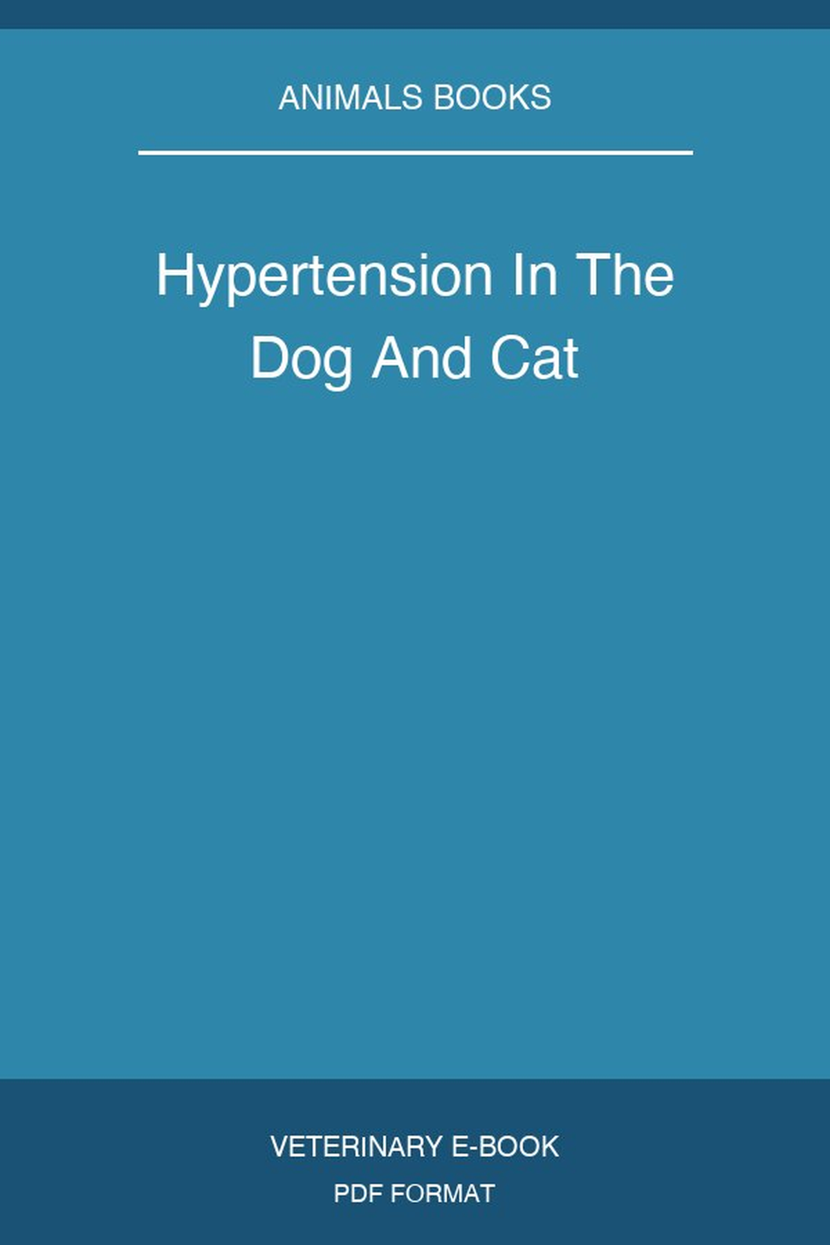 Hypertension In The Dog And Cat