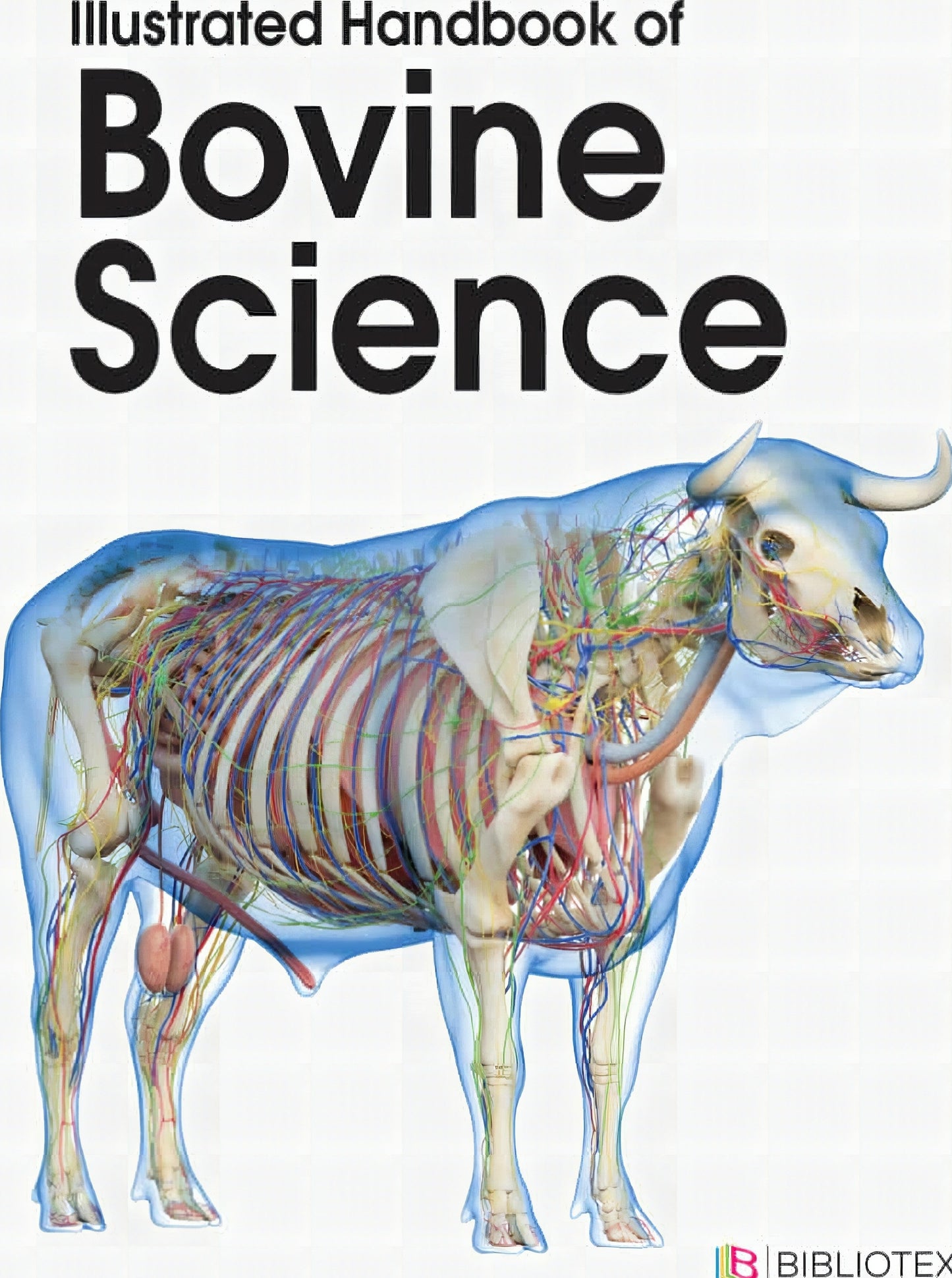 Illustrated Handbook Of Bovine Science