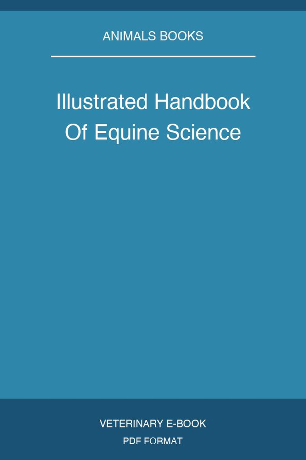 Illustrated Handbook Of Equine Science