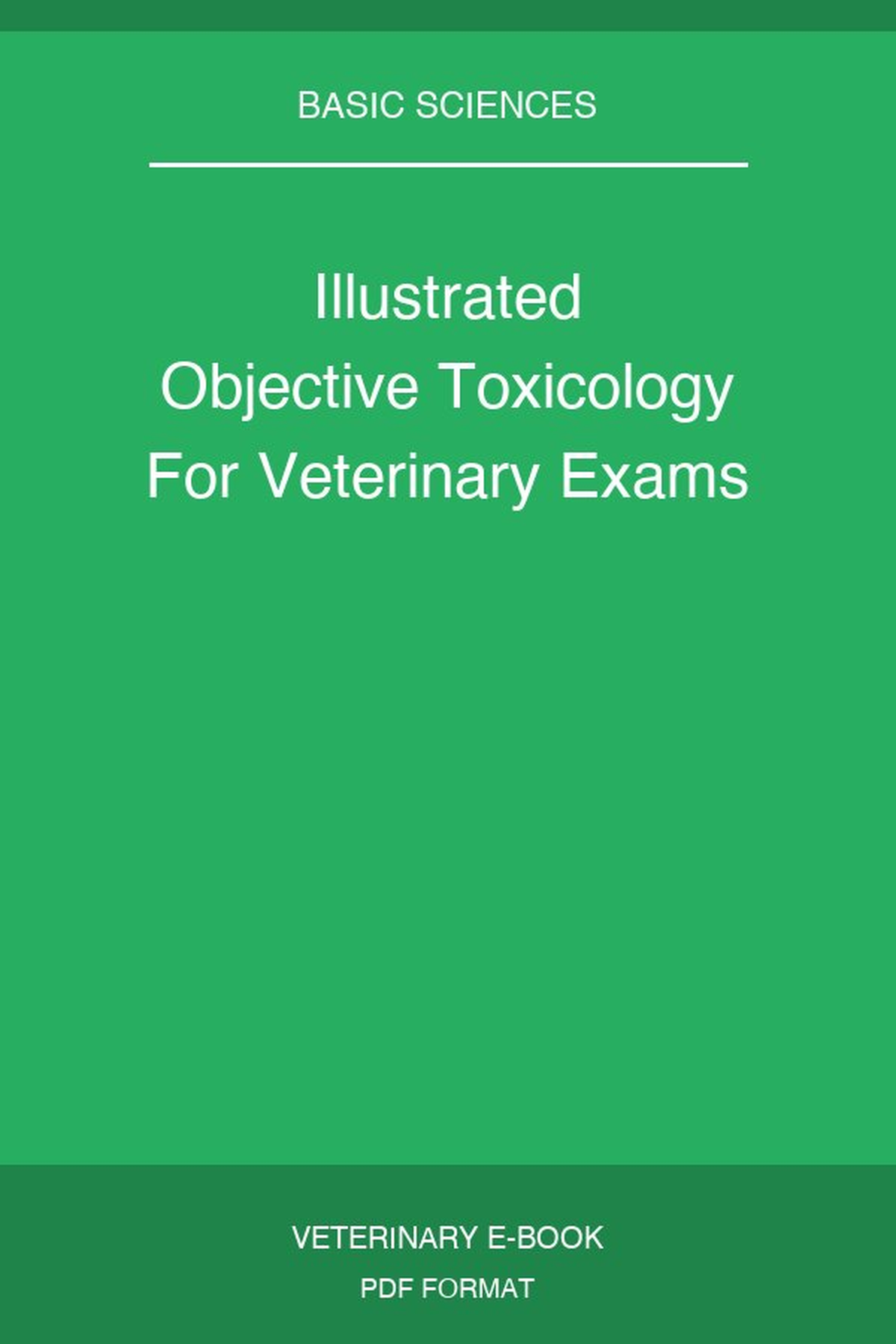 Illustrated Objective Toxicology For Veterinary Exams