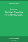 Illustrated Objective Toxicology For Veterinary Exams