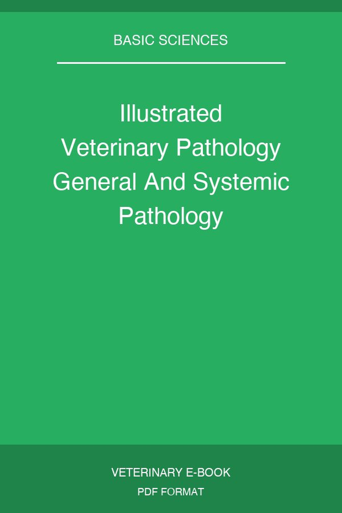 Illustrated Veterinary Pathology General And Systemic Pathology